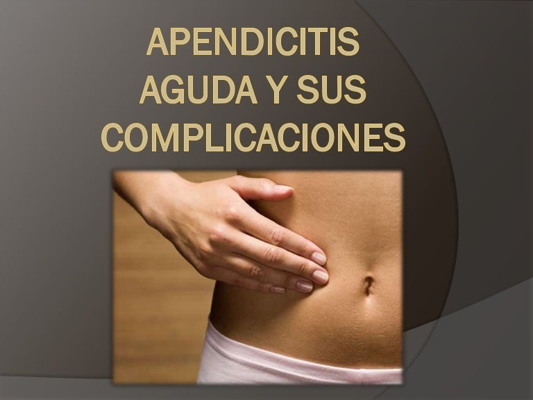 sintomas despues de una operacion de apendicitis aguda